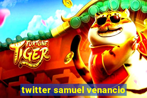 twitter samuel venancio